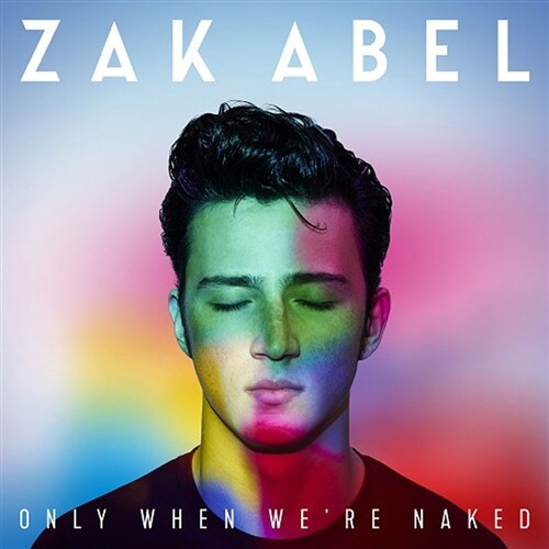 [중고] Zak Abel - Only When We‘re Naked