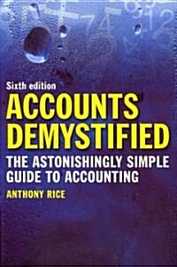 Accounts Demystified : The Astonishingly Simple Guide to Accounting (Paperback, 6 Rev ed)