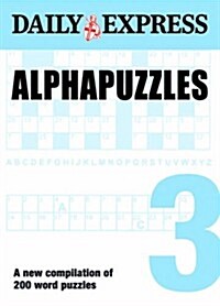 Alphapuzzles: V. 3: A New Compilation of the Daily Express Popular Word Puzzles (Paperback)