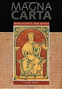 Magna Carta : Manuscripts and Myths (Paperback)