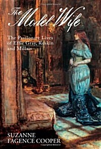 Effie : The Passionate Lives of Effie Gray, John Ruskin and John Everett Millais (Hardcover)