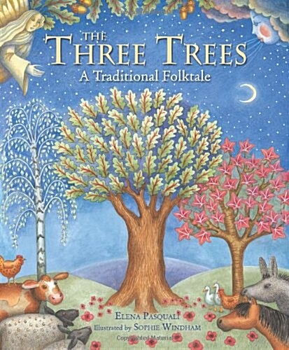 The Three Trees: A Traditional Folktale. Elena Pasquali, Sophie Windham (Paperback)