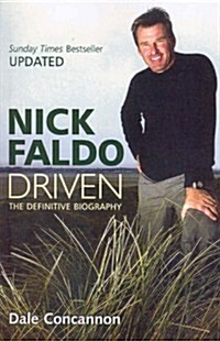 Nick Faldo : Driven - The Definitive Biography (Paperback)