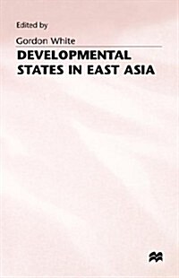 Developmental States in East Asia (Hardcover)