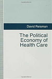 The Political Economy of Health Care (Hardcover)