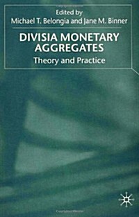 Divisia Monetary Aggregates : Theory and Practice (Hardcover)