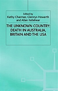 The Unknown Country : Death in Australia, Britain and the USA (Hardcover)