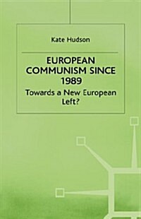 European Communism Since 1989 : Towards a New European Left? (Hardcover)