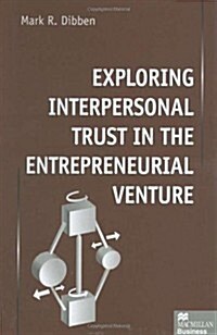 Exploring Interpersonal Trust in the Entrepreneurial Venture (Hardcover)