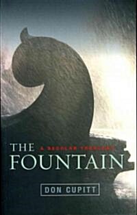 The Fountain : A Secular Theology (Paperback, 1)