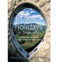 Holistic Holidays in South Africa (Paperback)