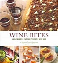 Wine Bites: Simple Morsels That Pair Perfectly with Wine (Hardcover)