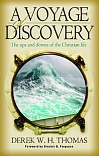 A Voyage of Discovery : the Ups and Downs of the Christian Life (Paperback)