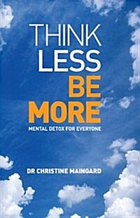 Think Less, Be More: Metal Detox for Everyone (Paperback)