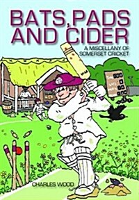 Bats, Pads and Cider (Hardcover)