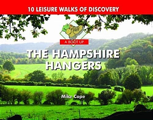 A Boot Up The Hampshire Hangers : 10 Leisure Walks of Discovery (Hardcover)