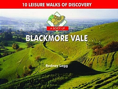 A Boot Up Blackmore Vale : 10 Leisure Walks of Discovery (Hardcover)