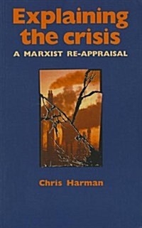 Explaining the Crisis : A Marxist Reappraisal (Paperback)