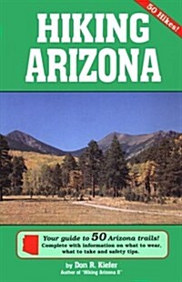 Hiking Arizona - Your Guide to 50 Arizona Trails! (Paperback)