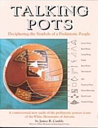 Talking Pots: Deciphering the Symbols of a Prehistoric People (Paperback)