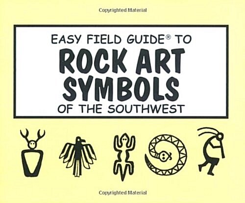 Easy Field Guide to Rock Art Symbols of the Southwest (Paperback)