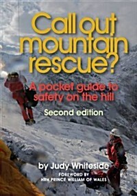 Call Out Mountain Rescue? : A Pocket Guide to Safety on the Hill (Spiral Bound, 2 ed)