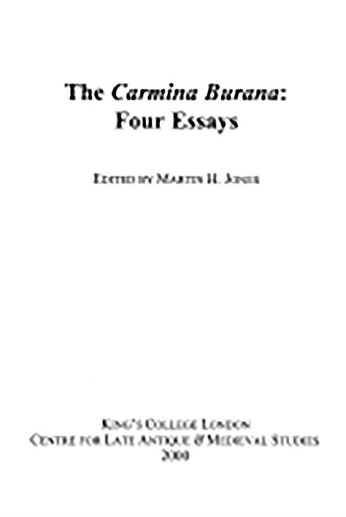 The Carmina Burana: Four Essays (Hardcover)