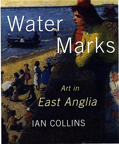 Water Marks : Art in East Anglia (Hardcover)