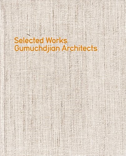 Gumuchdjian Architects : Selected Works (Hardcover)