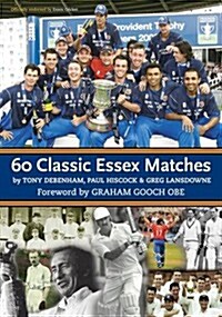 60 Classic Essex Matches (Paperback)