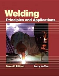 Welding: Principles and Applications (Hardcover, 7)