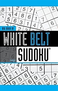 Big Book of White Belt Sudoku (Paperback)