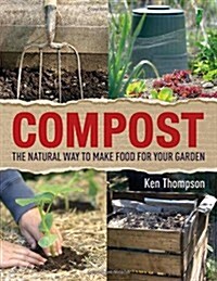 Compost: The Natural Way to Make Food for Your Garden (Paperback)