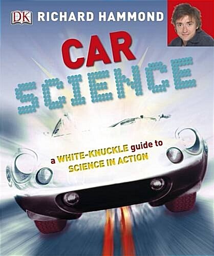 Car Science : An Under-the-Hood, Behind-the-Dash Look at How Cars Work (Paperback)