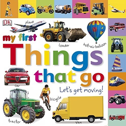 My First Things That Go Lets Get Moving (Board Book)