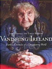 Vanishing Ireland: Further Chronicles of a Disappearing World (Hardcover)