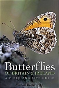 Butterflies of Britain and Ireland : A Field and Site Guide (Paperback)