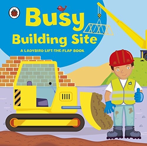 Ladybird lift-the-flap book: Busy Building Site (Board Book)