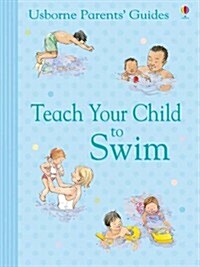 Parents Guide : Teach Your Child to Swim (Paperback, New ed)