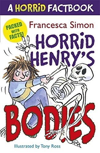 Horrid Henrys Bodies : A Horrid Factbook (Paperback)