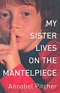 My Sister Lives On The Mantelpiece (Hardcover)