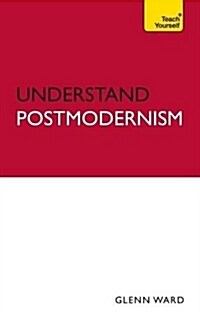 Understand Postmodernism: Teach Yourself (Paperback)