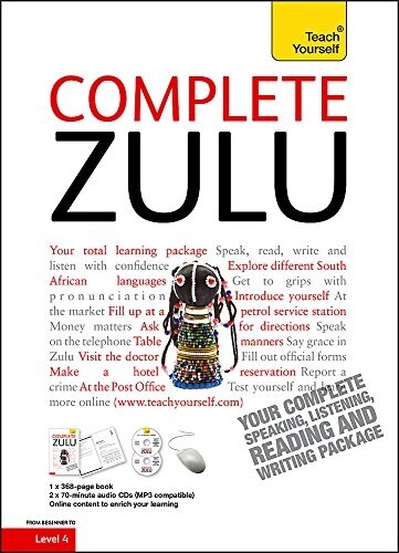 Complete Zulu Beginner to Intermediate Book and Audio Course : Learn to Read, Write, Speak and Understand a New Language with Teach Yourself (Package)