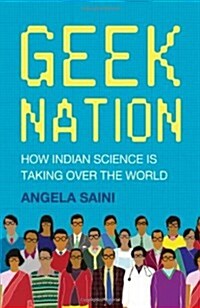 Geek Nation : How Indian Science is Taking Over the World (Hardcover)