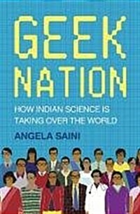 Geek Nation: How Indian Science Is Taking Over the World (Paperback)