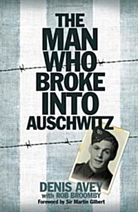 The Man Who Broke into Auschwitz (Hardcover)