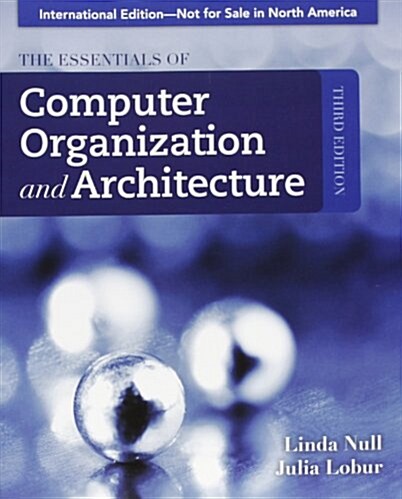 The Essentials of Computer Organization and Architecture (Paperback, 3rd, International, Student)