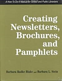 Creating Newsletters, Brochures (Hardcover)