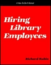 Hiring Library Employees: A How-To-Do-It Manual for Librarians (Paperback)