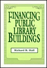 Financing Public Library Buildings (Hardcover)